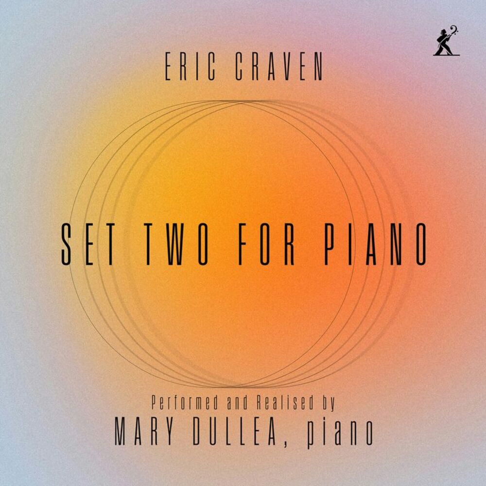 Mary Dullea - Eric Craven: Set Two for Piano CD